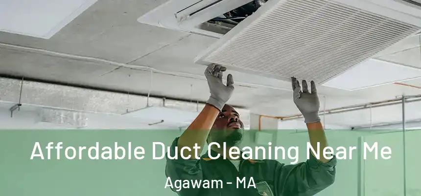 Affordable Duct Cleaning Near Me Agawam - MA