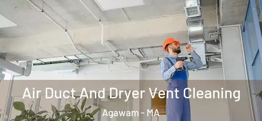 Air Duct And Dryer Vent Cleaning Agawam - MA