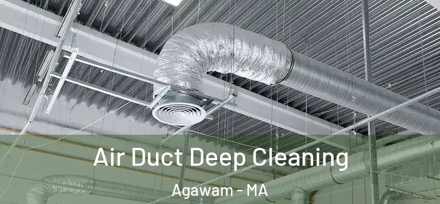 Air Duct Deep Cleaning Agawam - MA