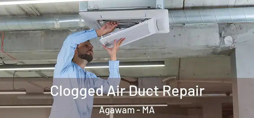  Clogged Air Duct Repair Agawam - MA