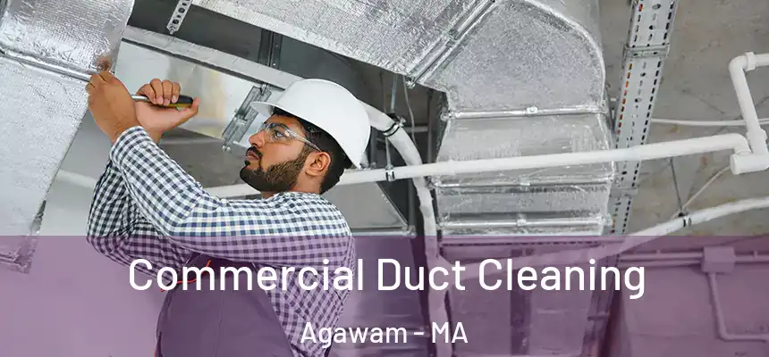  Commercial Duct Cleaning Agawam - MA