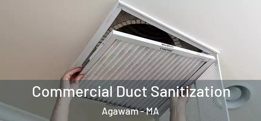 Commercial Duct Sanitization Agawam - MA