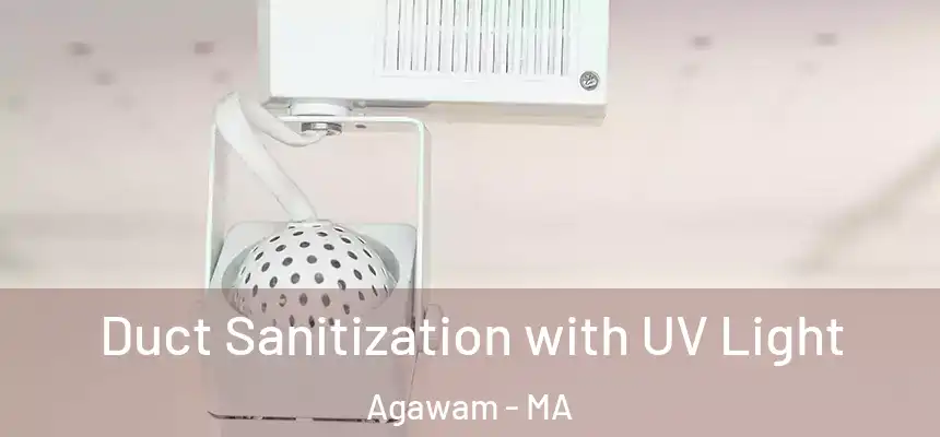Duct Sanitization with UV Light Agawam - MA