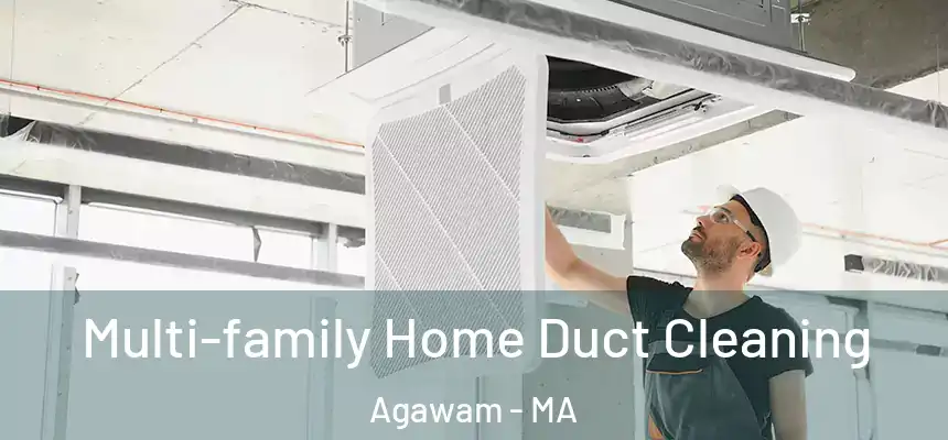 Multi-family Home Duct Cleaning Agawam - MA