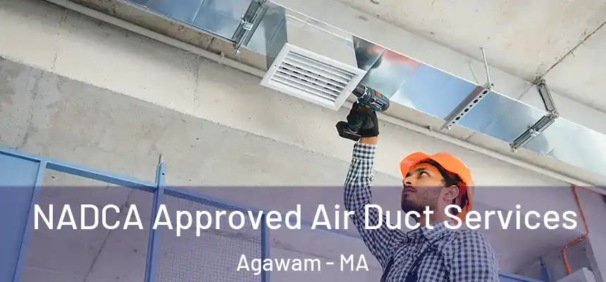 NADCA Approved Air Duct Services Agawam - MA